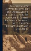 Description De L'egypte Ou Recueil Des Observations Et Des Recherches Qui Ont Été Faites En Egypte Pendant L'expédition De L'armée Française, Volume 4