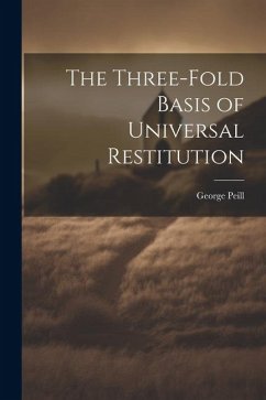 Cover The Three-Fold Basis of Universal Restitution