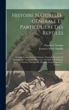 Histoire Naturelle, Générale Et Particulière Des Reptiles: Ouvrage Faisant Suite À L'histoire Naturelle Générale Et Particulieère, Composée Par Lecler - Daudin, François Marie