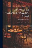 Oeuvres De Valentin Jamerai Duval: Précédées Des Mémoires Sur Sa Vie