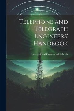 Telephone and Telegraph Engineers' Handbook - Schools, International Correspond