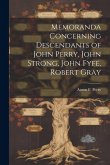 Memoranda Concerning Descendants of John Perry, John Strong, John Fyfe, Robert Gray