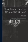 The Essentials of Commercial Law: Prepared for the Use of Schools and Colleges