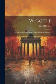 W. Goethe: Les OEuvres Expliquées Par La Vie, Dernières Années ...