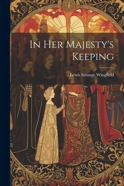 In Her Majesty's Keeping - Wingfield, Lewis Strange