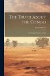 The Truth About the Congo: The Chicago... - Bild 1