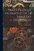 Traité Pratique Du Tracé Et De La Taille Des Engrenages