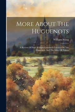 More About The Huguenots: A Review Of Prof. William Gammell's Lecture On 
