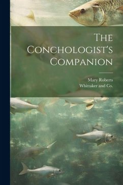 The Conchologist's Companion - Roberts, Mary