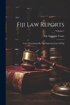 Fiji Law Reports: Cases Determined By The Supreme Court Of Fiji; Volume 1 - Court, Fiji Supreme