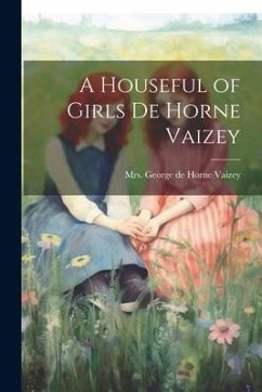 A Houseful of Girls de Horne Vaizey - de Horne Vaizey, George