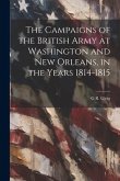 The Campaigns of the British Army at Washington and New Orleans, in the Years 1814-1815