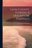 Leon County, FLorida. A Descriptive Pamphlet