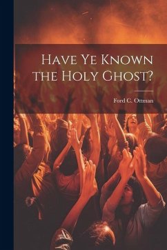 Have Ye Known the Holy Ghost? - Ottman, Ford C.