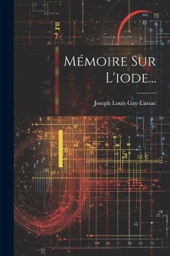 Mémoire Sur L'iode... - Gay-Lussac, Joseph Louis