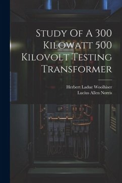 Study Of A 300 Kilowatt 500 Kilovolt Testing Transformer - Norris, Lucius Allen