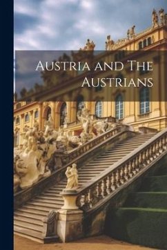 Austria and The Austrians - Anonymous