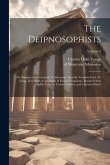 The Deipnosophists; or, Banquet of the Learned, of Athenaeus. Literally Translated by C.D. Yonge, B.A. With an Appendix of Poetical Fragments, Rendere