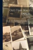 Old Time Wall Papers; an Account of the Pictorial Papers on our Forefathers' Walls, With a Study of the Historical Development of Wall Paper Making an