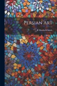 Persian Art - Smith, R. Murdoch
