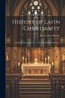 History of Latin Christianity;... - Bild 1