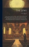 The Jews: Their Customs And Ceremonies: With A Full Account Of All Their Religious Observances, From The Cradle To The Grave: Al