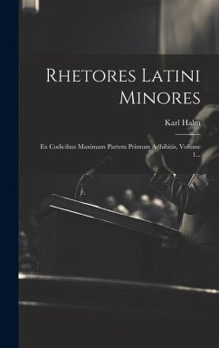 Rhetores Latini Minores: Ex Codicibus Maximam Partem Primum Adhibitis, Volume 1... - Halm, Karl