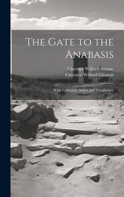 The Gate to the Anabasis - Gleason, Clarence Willard; Avezac, Clarence Willard