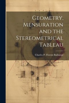 Geometry, Mensuration and the Stereometrical Tableau - Baillairgé, Charles P. Florent