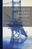 The Guide to Railway Masonry: Comprising a Complete Treatise On the Oblique Arch, in Three Parts