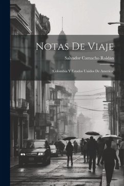 Notas de viaje: (Colombia y Estados Unidos de America)