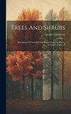 Trees And Shrubs: Illustrations Of New Or Little Known Ligneous Plants, Volume 2, Parts 1-3