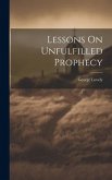 Lessons On Unfulfilled Prophecy