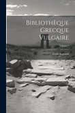 Bibliothèque Grecque Vulgaire; Volume 3