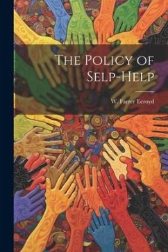 The Policy of Selp-Help - W. Farrer (William Farrer), Ecroyd