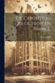 De L'abolition des Octrois en France