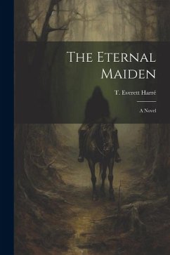 The Eternal Maiden - Harré, T. Everett