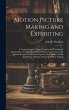 Motion Picture Making and Exhibiting: A... - Bild 1