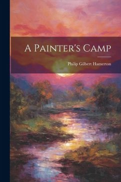 A Painter's Camp - Hamerton, Philip Gilbert
