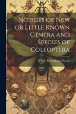 Notices of New or Little Known Genera and Species of Coleoptera