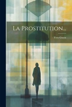 La Prostitution... - Guyot, Yves