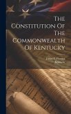 The Constitution Of The Commonwealth Of Kentucky
