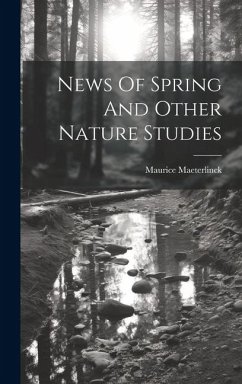 News Of Spring And Other Nature Studies - Maeterlinck, Maurice