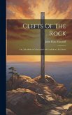 Clefts Of The Rock: Or, The Believer's Grounds Of Confidence In Christ