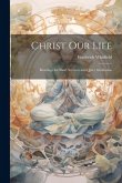 Christ Our Life: Readings for Short Services and Quiet Meditation