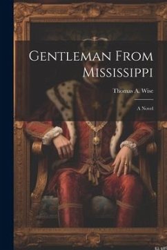 Gentleman From Mississippi - Wise, Thomas A.