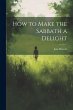 How to Make the Sabbath a Delight - Bild 1