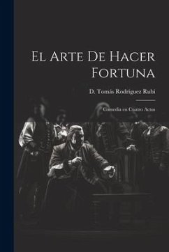 El Arte de Hacer Fortuna - Rodríguez Rubí, D Tomás