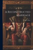 A Reconstructed Marriage