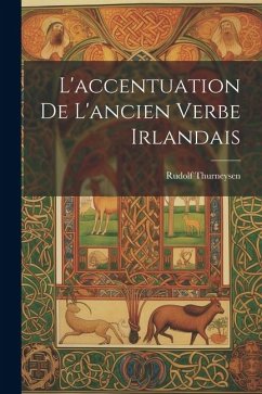 L'accentuation De L'ancien Verbe Irlandais - Thurneysen, Rudolf